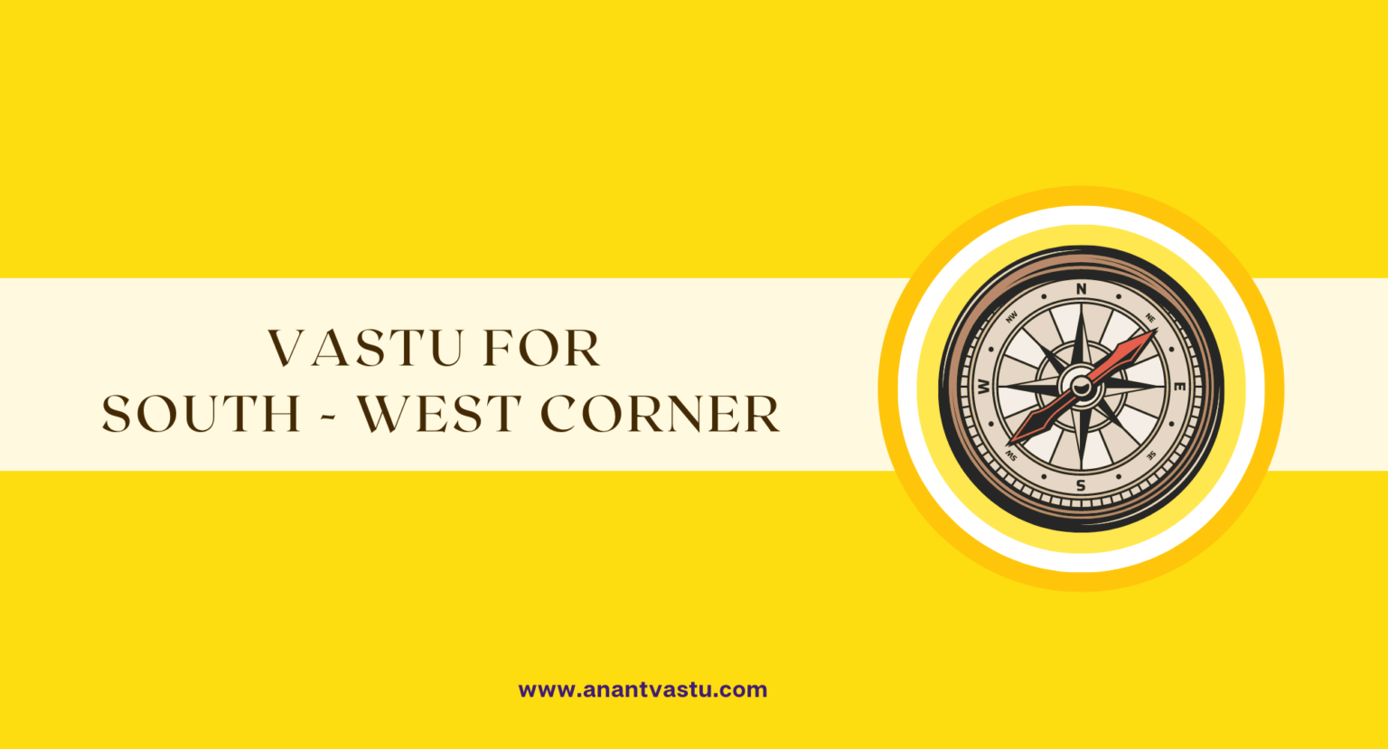 balancing-the-south-west-corner-with-vastu-tips-from-experts